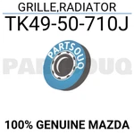 TK4950710J Genuine Mazda Grille,radiator TK49-50-710J. Fixed Price $505.52.