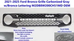 2021-2025 Ford Grille Carbonized Gray W/bronco Lettering M2DB8W200CH51MD. Fixed Price $375.00.