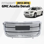 Front Bumper Grille For 2013-2016 Gmc Acadia Denali Upper Mesh Chrome. Fixed Price $170.90.