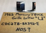 Nos 1962 Mercury Truck Pickup Grille/header/hood Letter "u" 1963. Fixed Price $59.99.