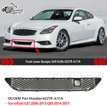 For Infiniti G37 2008-13 Q60 2014-15 Front Lower Bumper Grille 62278-JL11A. Fixed Price $49.99.